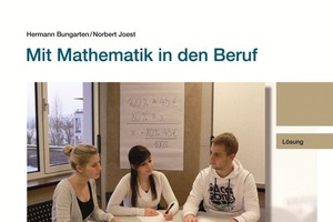  „Mit Mathematik in den Beruf“Mit den Lehrbüchern vom Christiani Verlag können Auszubildene ihrer Mathe-Lücken aufarbeiten 