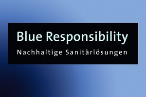  „Blue Responsibility“Auftakt: Zur „ISH 2009“ startete eine neue Initiative des VDMA-Fachverbandes Armaturen und des IndustrieForum Sanitär (IFS) unter dem Titel: „Blue Responsibility“ 